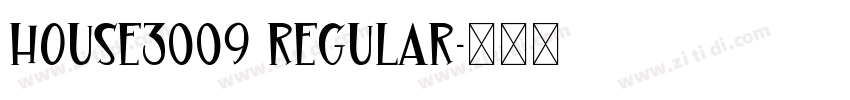 HOUSE3009 Regular字体转换 HOUSE3009 Regular字体转换